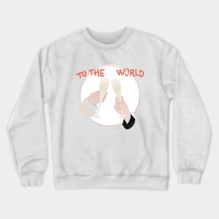 TO THE WORLD Crewneck Sweatshirt